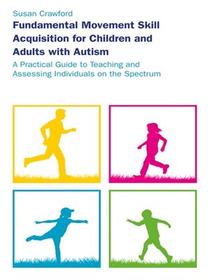 cover image of Fundamental Movement Skill Acquisition for Children and Adults with Autism